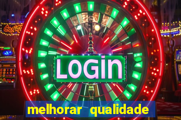 melhorar qualidade da foto ia online